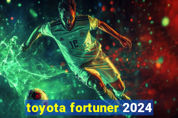 toyota fortuner 2024